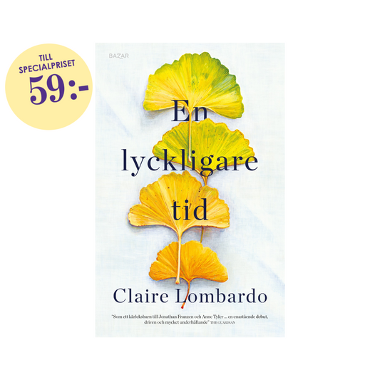 En lyckligare tid, av Claire Lombardo