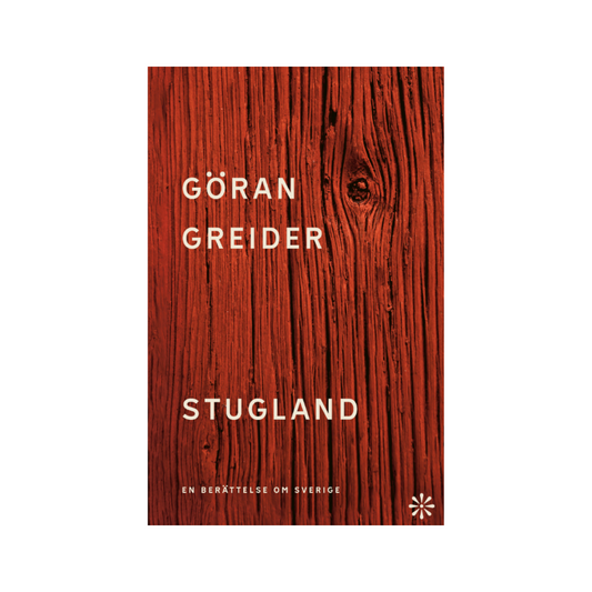 Stugland: en berättelse om Sverige, av Göran Greider