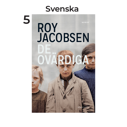 De ovärdiga, av Roy Jacobsen