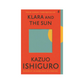 Klara and the Sun, by Kazuo Ishiguro